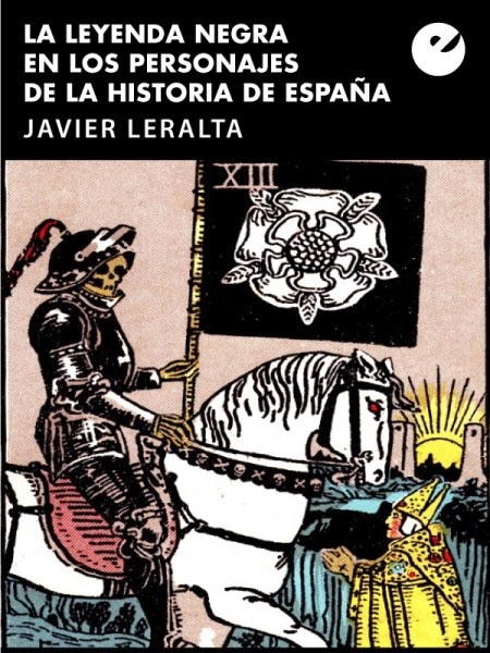 La leyenda negra en los personajes de la historia de España, de Javier Leralta