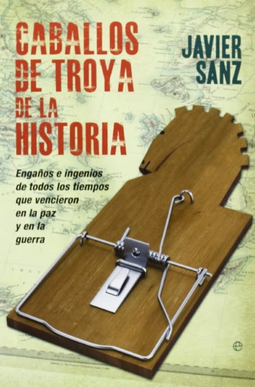 Caballos de Troya de la Historia, de Javier Sanz
