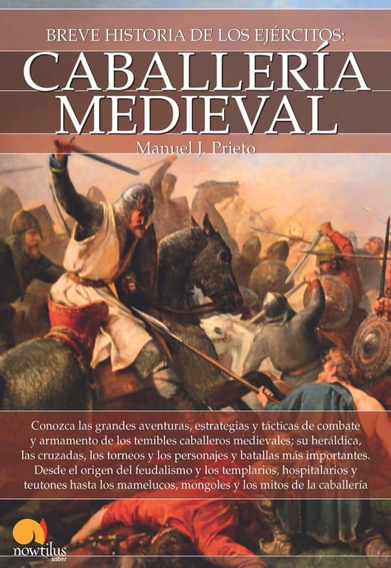 Breve historia de la caballería medieval, de Manuel J. Prieto