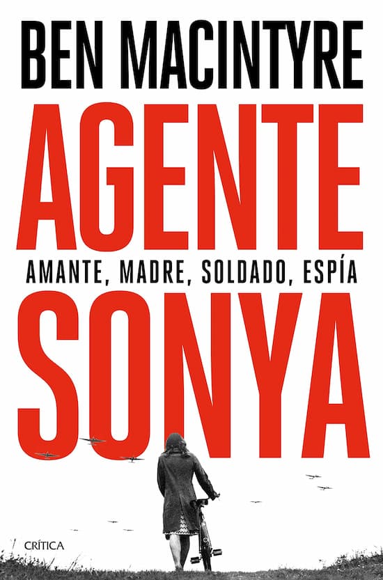 Agente Sonya, amante, madre, soldado y espía, de Ben Macintyre