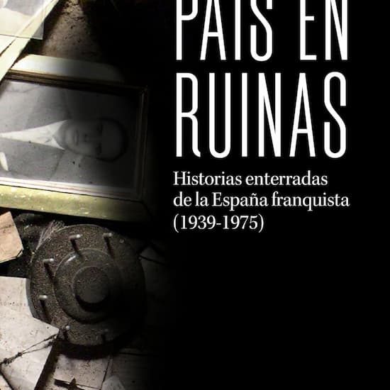 País en ruinas, de Alfredo González Ruibal